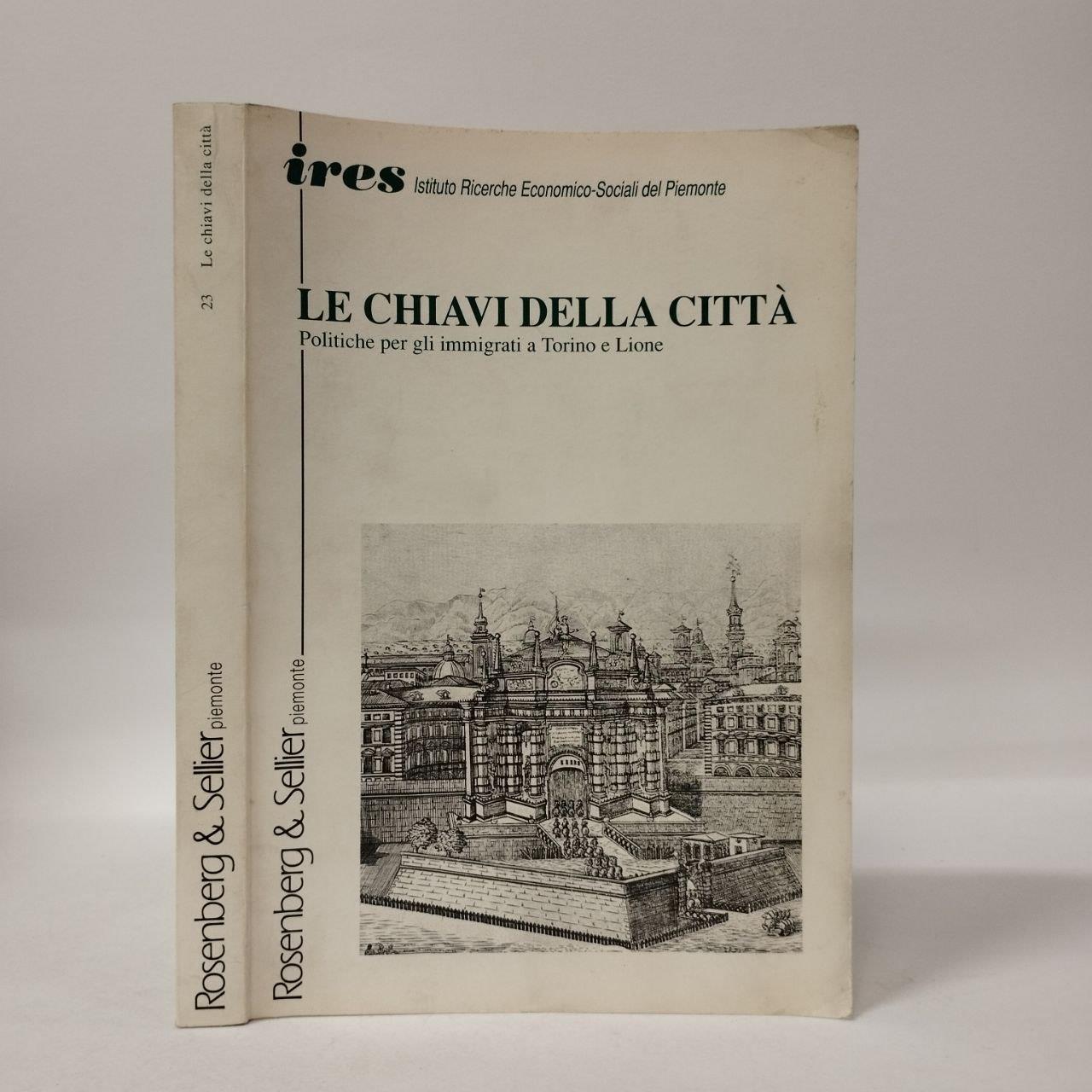 Le chiavi della città. Politiche per gli immigrati a Torino e Lione