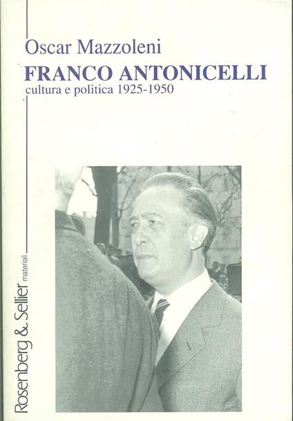 Franco Antonicelli. Cultura e politica (1925-1950) - Oscar Mazzoleni - copertina