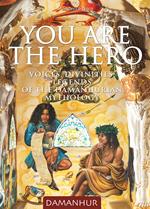 You are the hero. Voices, divinities, legends of the Damanhurian Mythology