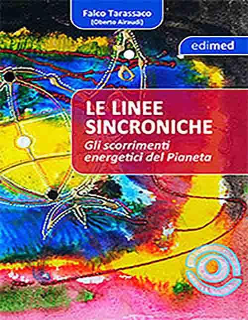 Le linee sincroniche. Gli scorrimenti energetici del pianeta - Falco Tarassaco - copertina