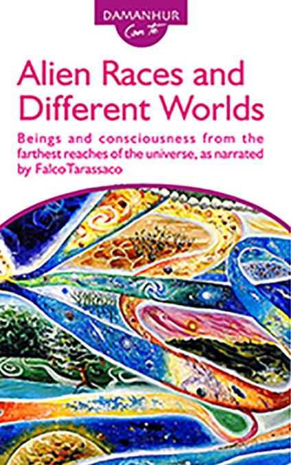 Alien races and different worlds. Beings and consciousness from the farthest reaches of the universe, as narrated by Falco Tarassaco. Ediz. italiana e inglese - Stambecco Pesco - copertina