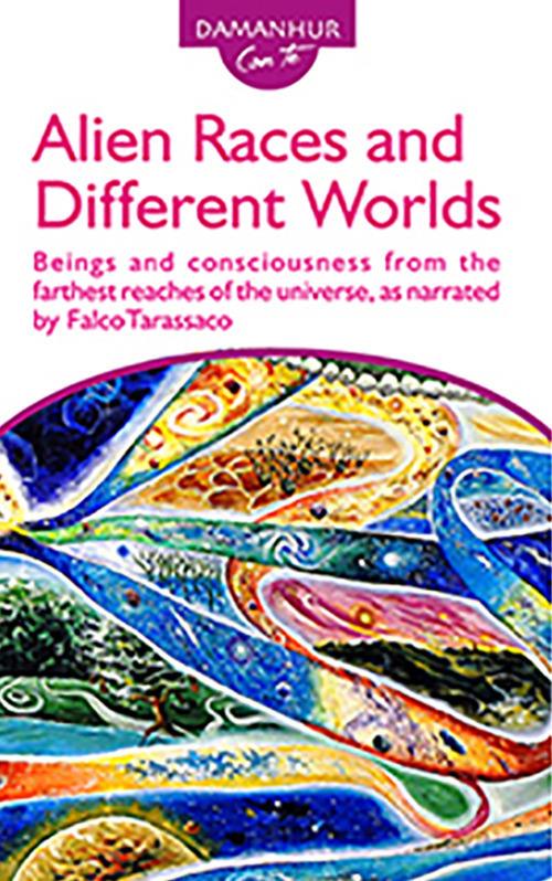 Alien races and different worlds. Beings and consciousness from the farthest reaches of the universe, as narrated by Falco Tarassaco. Ediz. italiana e inglese - Stambecco Pesco - copertina