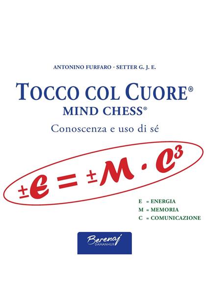 TOCCO COL CUORE® - MIND CHESS® - ANTONINO FURFARO (SETTER G. J. E.),Dhora srl Impresa Sociale Damanhur - ebook