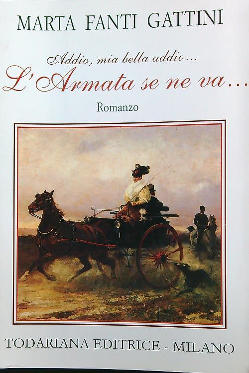 Addio, mia bella addio... L'armata se ne va