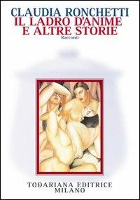 Il ladro d'anime e altri racconti - Claudia Ronchetti - copertina