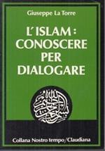 L' islam: conoscere per dialogare