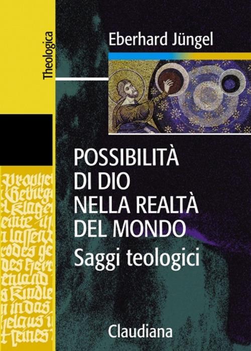 Possibilità di Dio nella realtà del mondo - Eberhard Jüngel - copertina