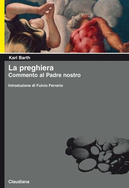 La preghiera. Commento al Padre nostro - Karl Barth - copertina