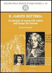Il «santo bottino». Circolazione di manoscritti valdesi nell'Europa del Seicento - Marina Benedetti - copertina