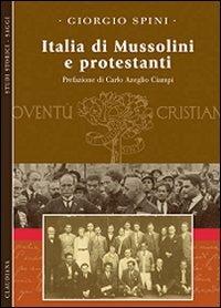 Italia di Mussolini e protestanti - Giorgio Spini - copertina