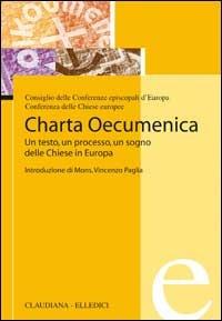 Charta Oecumenica. Un testo, un processo, un sogno delle Chiese in Europa - Conferenze delle Chiese europee - copertina