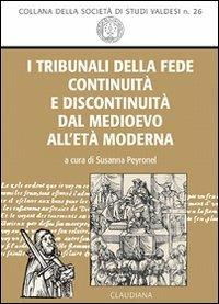 I tribunali della fede. Continuità e discontinuità dal Medioevo all'età moderna - copertina