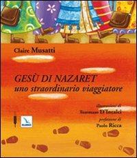 Gesù di Nazareth. Uno straordinario viaggiatore - Claire Musatti - copertina