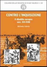Contro l'inquisizione. Il dibattito europeo (secc. XVI-XVIII) - copertina
