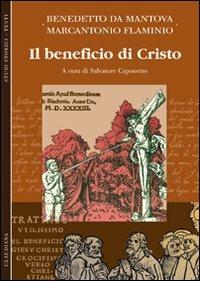 Il beneficio di Cristo - Benedetto da Mantova,Marcantonio Flaminio - copertina