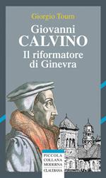 Giovanni Calvino riformatore di Ginevra