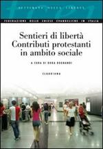 Sentieri di libertà. Contributi protestanti in ambito sociale