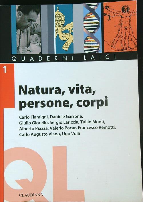 Natura, vita, persone, corpi. Lemmi e dilemmi della scienza, della laicità, della religione