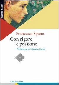 Con rigore e passione - Francesca Spano - copertina