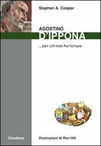 Agostino d'Ippona... per chi non ha tempo - Stephen A. Cooper - copertina