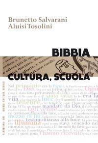 Bibbia, cultura, scuola - Brunetto Salvarani,Aluisi Tosolini - copertina