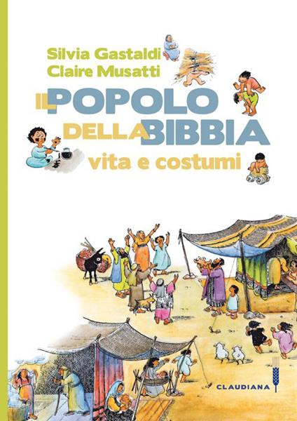 Il popolo della Bibbia. Vita e costumi - Silvia Gastaldi,Claire Musatti - copertina