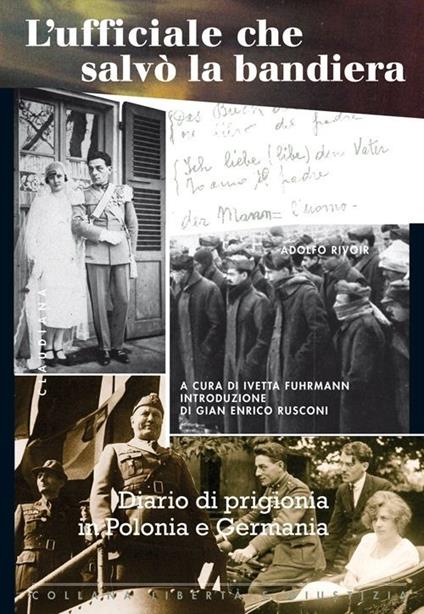 L' ufficiale che salvò la bandiera. Diario di prigionia in Polonia e Germania - Adolfo Rivoir - copertina