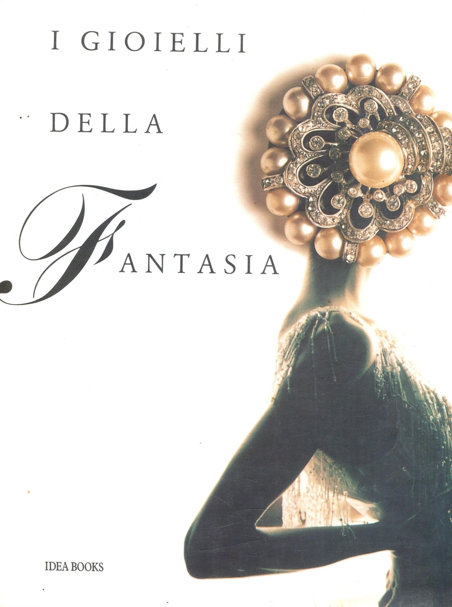 I gioielli della fantasia. Ornamenti del XX secolo nell'arte, nel costume, nella moda