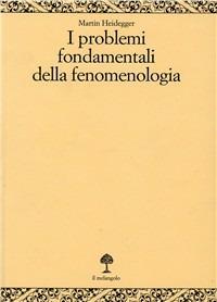 I problemi fondamentali della fenomenologia - Martin Heidegger - copertina