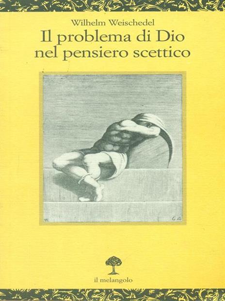 Il problema di Dio nel pensiero scettico - Wilhelm Weischedel - copertina