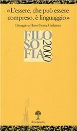 L' essere, che può essere compreso, è linguaggio. «Omaggio a H. G. Gadamer»