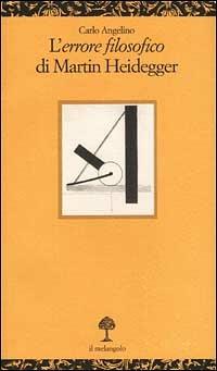 L' «errore filosofico» di Martin Heidegger - Carlo Angelino - copertina