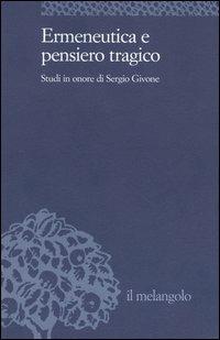 Ermeneutica e pensiero tragico. Studi in onore di Sergio Givone - copertina