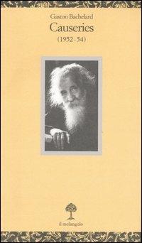 Causeries (1952-54). Testo francese a fronte - Gaston Bachelard - copertina