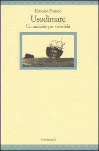 Usodimare. Un racconto per voce sola - Ernesto Franco - copertina