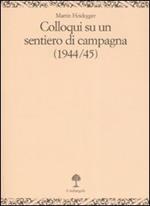 Colloqui su un sentiero di campagna (1944-45)