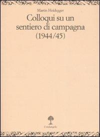 Colloqui su un sentiero di campagna (1944-45) - Martin Heidegger - copertina