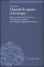 Quando lo spazio si fa tempo. Rappresentazioni di Gerusalemme nella letteratura israeliana. David Shahar e Abraham B. Yehoshua