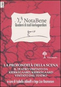 Notabene. Quaderno di studi kierkegaardiani. Vol. 6: La profondità della scena. Il teatro visitato da Kierkegaard, Kierkegaard visitato dal teatro. - copertina