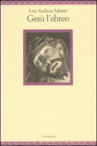 Gesù l'ebreo - Lou Andreas-Salomé - copertina