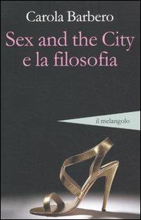 Sex and the city e la filosofia - Carola Barbero - copertina