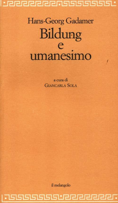 Bildung e umanesimo - Hans Georg Gadamer - copertina