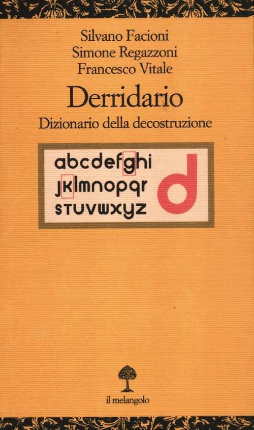 Derridario. Dizionario della decostruzione - Silvano Facioni,Simone Ragazzoni,Francesco Vitale - copertina
