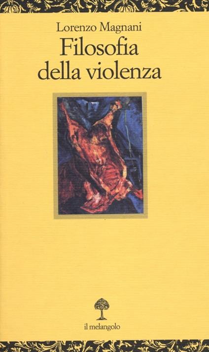 Filosofia della violenza - Lorenzo Magnani - copertina
