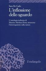 L' inflessione dello sguardo. L'ontologia indiretta di Maurice Merleau-Ponty attraverso l'interrogazione sulla natura