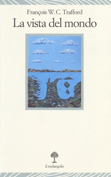 La vista del mondo - François W. Trafford - copertina