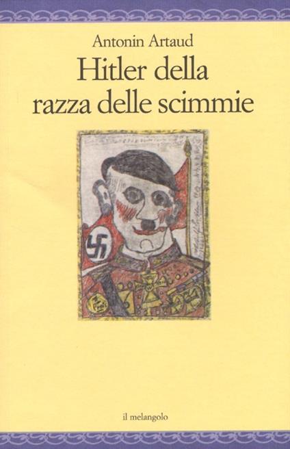 Hitler della razza delle scimmie. Sulla deportazione e altri scritti - Antonin Artaud - copertina