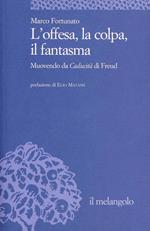 L' offesa, la colpa, il fantasma. Muovendo da «Caducità» di Freud