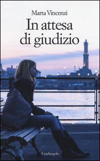 In attesa di giudizio - Marta Vincenzi - copertina