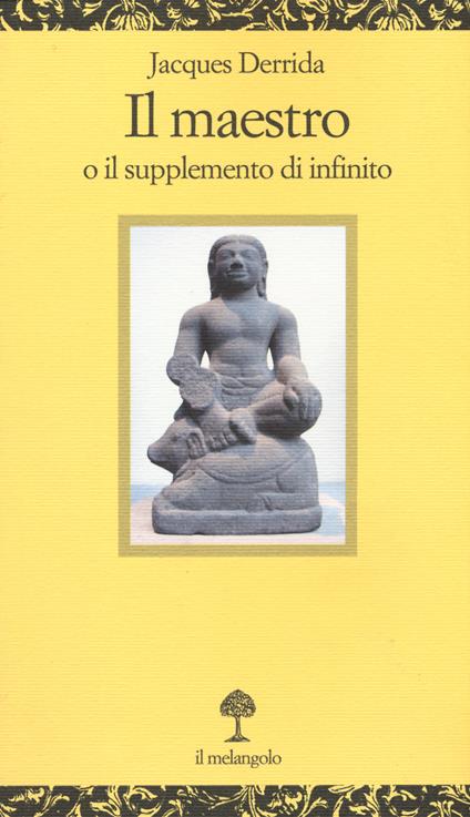 Il maestro o il supplemento di infinito - Jacques Derrida - copertina